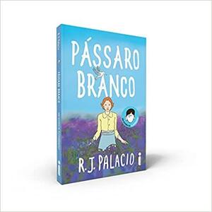 Passaro Branco by R.J. Palacio