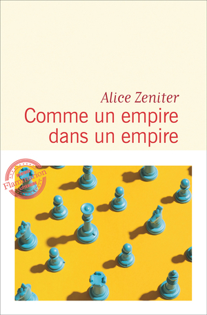 Comme un empire dans un empire by Alice Zeniter