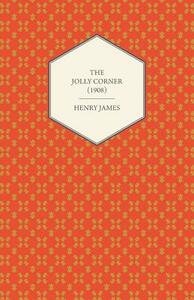 The Jolly Corner (1908) by Henry James
