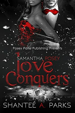 Samantha Posey: Love Conquers by Shantee' Parks