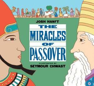 The Miracles of Passover by Josh Hanft