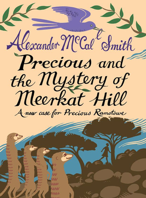 The Mystery of Meerkat Hill by Alexander McCall Smith