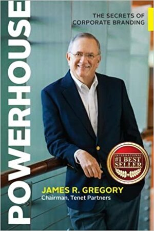 Powerhouse: The Secrets of Corporate Branding by James Gregory