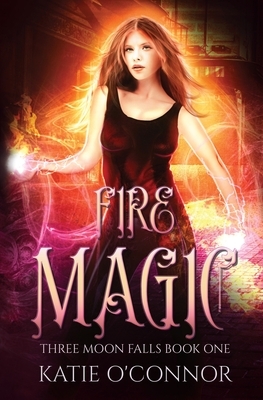Fire Magic by Katie O'Connor