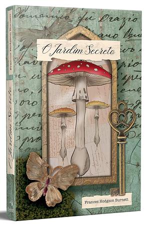 O Jardim Secreto by Frances Hodgson Burnett
