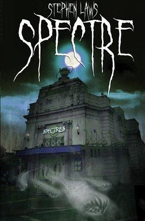 Spectre by Stephen Laws by Stephen Laws, Stephen Laws