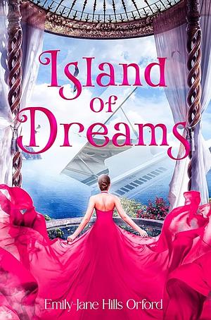 Island of Dreams by Emily-Jane Hills Orford