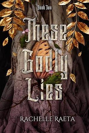 These Godly Lies by R. Raeta, R. Raeta, Rachelle Raeta