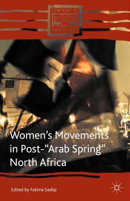 Women\'s Movements in Post-Arab Spring North Africa by Fatima Sadiqi