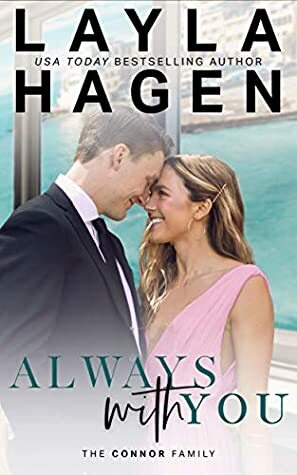 Always With You by Layla Hagen