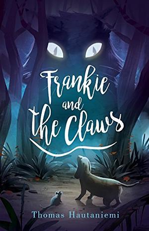 Frankie and the Claws by Thomas Hautaniemi