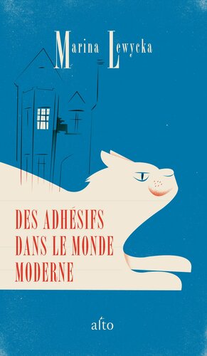Des Adhésifs Dans Le Monde Moderne: Roman by Marina Lewycka