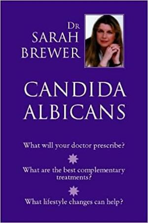 Candida Albicans by Sarah Brewer