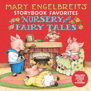 Mary Engelbreit's Nursery and Fairy Tales Storybook Favorites [With 20 Stories Plus Stickers] by Mary Engelbreit