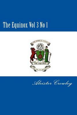 The Equinox Vol 3 No 1 by Aleister Crowley