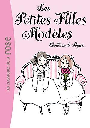 Les petites filles modèles by Comtesse de Ségur