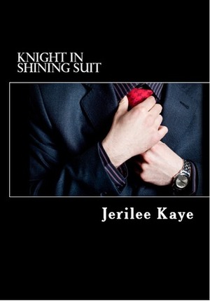 Knight in Shining Suit by Jerilee Kaye