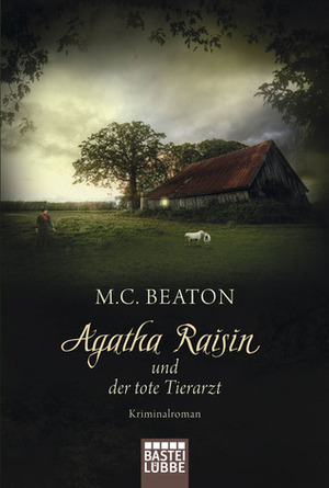 Agatha Raisin und der tote Tierarzt by M.C. Beaton