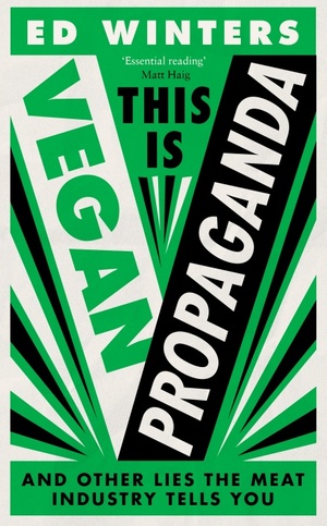 This Is Vegan Propaganda by Ed Winters