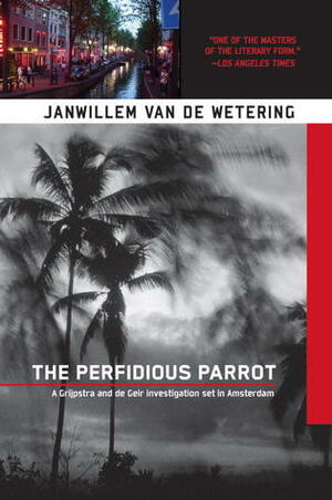 The Perfidious Parrot by Janwillem van de Wetering