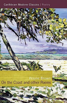 On the Coast and Other Poems by Wayne Brown