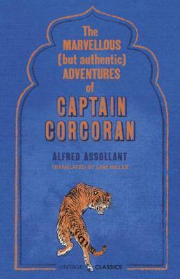 The Marvellous (But Authentic) Adventures of Captain Corcoran by Sam Miller, Alfred Assollant