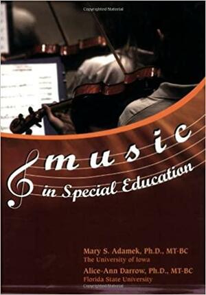 Music in Special Education by Mary Adamek