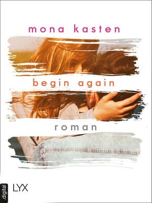 Begin Again by Mona Kasten