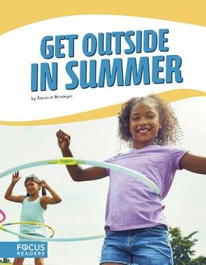 Get Outside in Summer by Bonnie Hinman