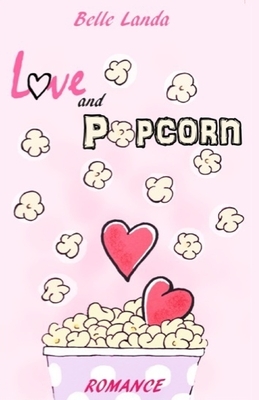 Love and Popcorn by Belle Landa