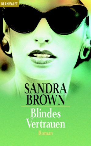 Blindes Vertrauen by Sandra Brown