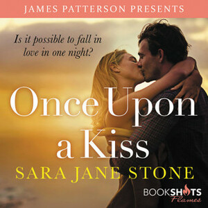 Once Upon a Kiss by Sara Jane Stone, Zoe Hunter, James Patterson