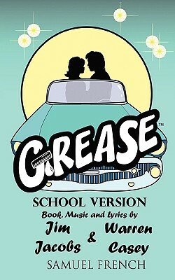 Grease, School Version by Jim Jacobs, Warren Casey