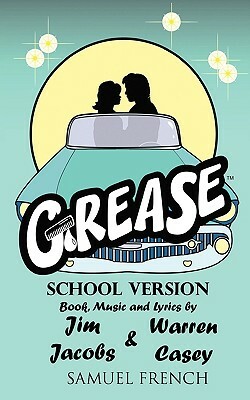 Grease, School Version by Warren Casey, Jim Jacobs