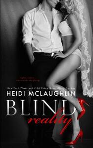 Blind Reality by Heidi McLaughlin