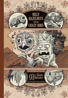 Billy Hazelnuts and the Crazy Bird by Tony Millionaire