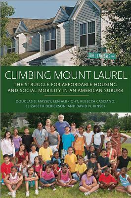 Climbing Mount Laurel: The Struggle for Affordable Housing and Social Mobility in an American Suburb by Rebecca Casciano, Douglas S. Massey, Len Albright