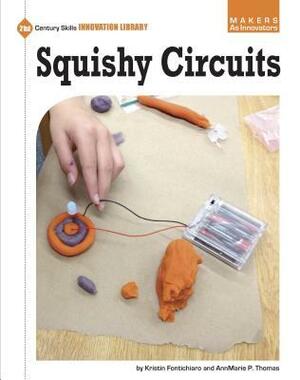 Squishy Circuits by AnnMarie Thomas, Kristin Fontichiaro