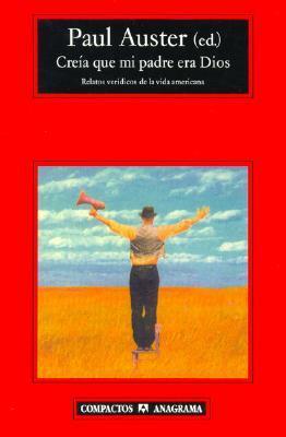 Creía que mi padre era Dios by Paul Auster