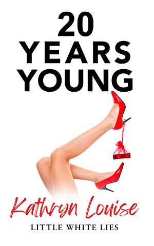 20 years young by Kathryn Louise