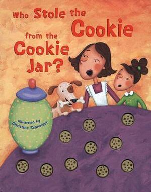 Who Stole the Cookie from the Cookie Jar? by Christine Schneider