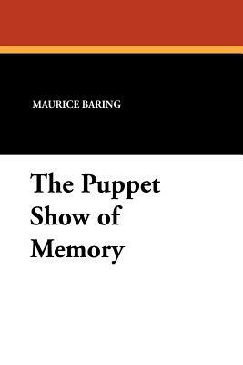 The Puppet Show of Memory by Maurice Baring