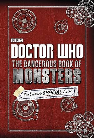 Doctor Who: The Dangerous Book of Monsters, the Doctor's Official Guide by Justin Richards