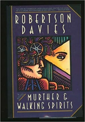 Murther and Walking Spirits by Robertson Davies