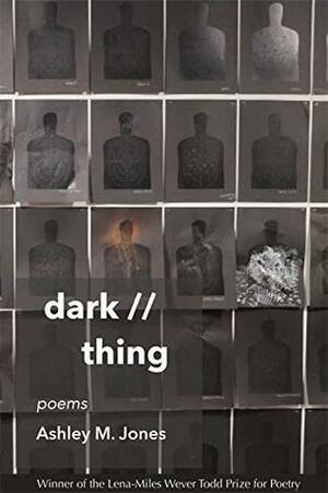 Dark // Thing by Ashley M. Jones