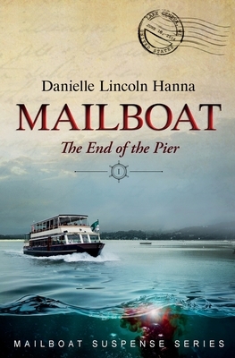 Mailboat I: The End of the Pier by Danielle Lincoln Hanna