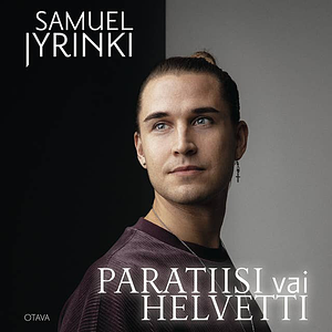 Paratiisi vai helvetti by Samuel Jyrinki