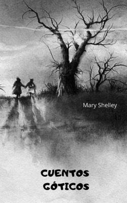 Cuentos Góticos by Mary Shelley