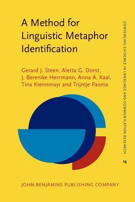 A Method for Linguistic Metaphor Identification: From Mip to Mipvu by J. Berenike Herrmann, Anna Kaal, Trijntje Pasma, Aletta G. Dorst, Gerard J. Steen, Tina Krennmayr