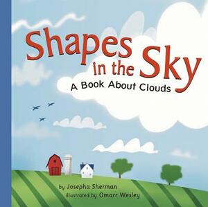 Shapes in the Sky: A Book about Clouds by Josepha Sherman